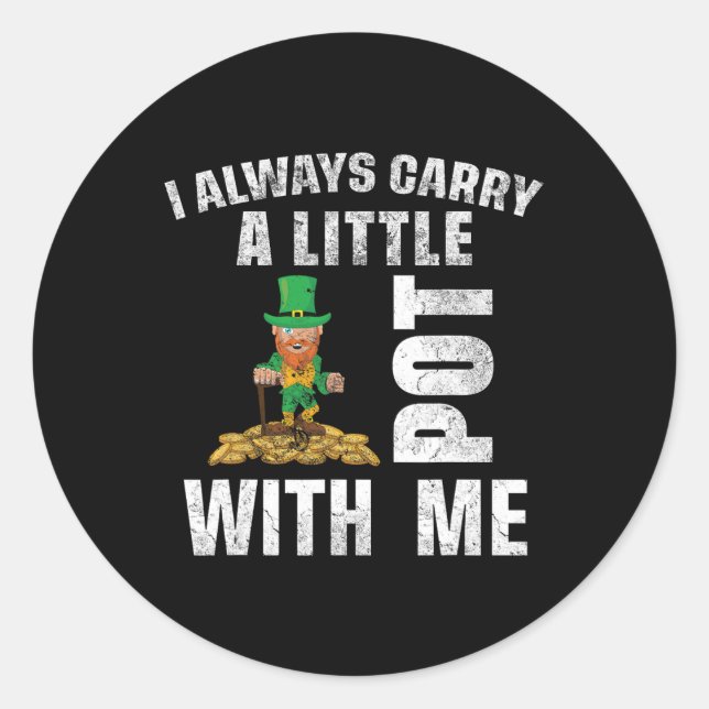 I Always Carry A Little Pot With Me Funny Saint Pa Classic Round Sticker (Front)