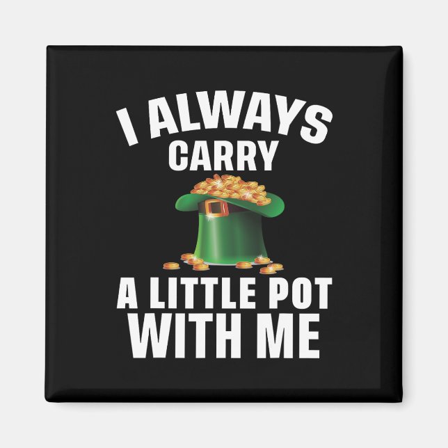 I Always Carry A Little Pot With Me Funny Saint Pa Magnet (Front)