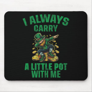 I Always Carry A Little Pot With Me Funny Saint Pa Mouse Pad