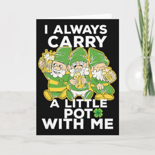 I Always Carry A Little Pot With Me - Funny St. Pa Card