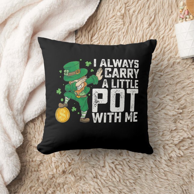 I Always Carry A Little Pot With Me St Patrick's Cushion (Blanket)