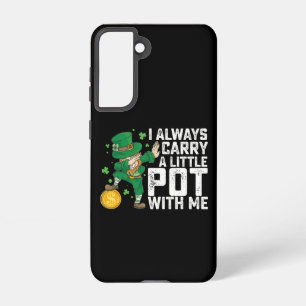 I Always Carry A Little Pot With Me St Patrick's Samsung Galaxy Case