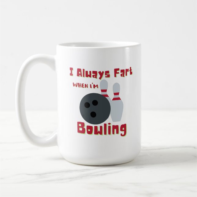 I Always Fart When I'm Bowling Coffee Mug (Left)