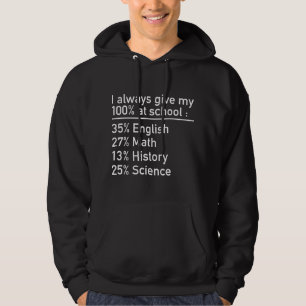 I Always Give My 100 Percent At School Hoodie