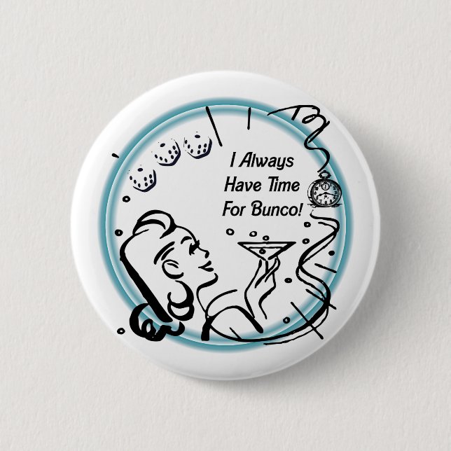 I Always Have Time For Bunco by Artinspired 6 Cm Round Badge (Front)