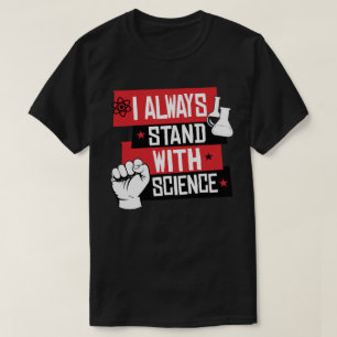 I always stand with science T-Shirt