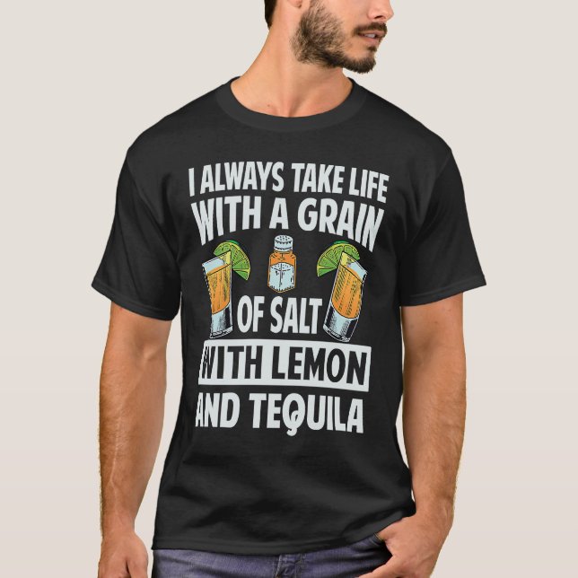 I Always Take Life With A Grain Of Salt With Lemon T-Shirt (Front)