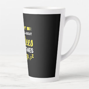 I Always Talk About Bees Latte Mug