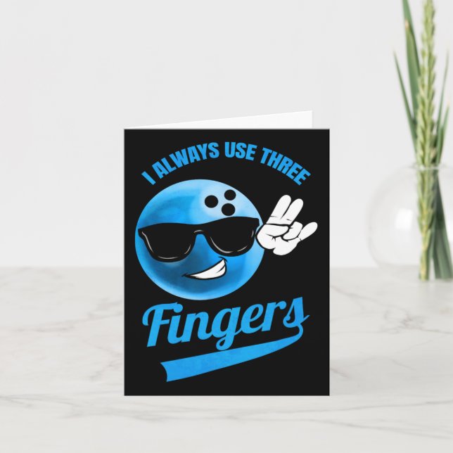 I Always Use Three Fingers - Funny Bowling  Card (Front)