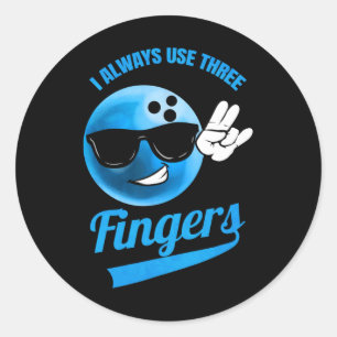 I Always Use Three Fingers - Funny Bowling Classic Round Sticker