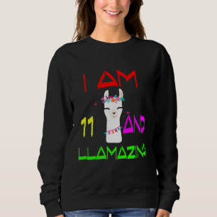 I Am 11 Years Old And Llamazing Llama 10th Birthda Sweatshirt