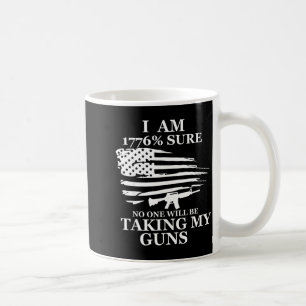 I Am 1776% Sure Will Be Taking My Gun Us Flag Amer Coffee Mug