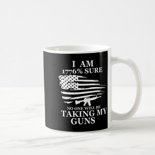 I Am 1776% Sure Will Be Taking My Gun Us Flag Amer Coffee Mug (Right)