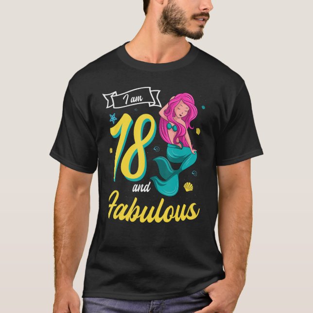 I Am 18 And Fabulous Mermaid Birthday Party 18th B T-Shirt (Front)