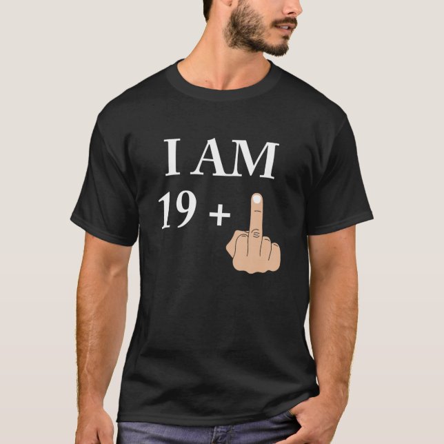 I am 19 plus 1 funny 20th birthday 2000 2001 T-Shirt (Front)