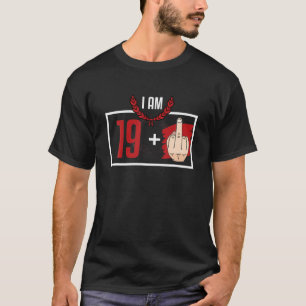 I Am 19 Plus Middle Finger 20th Birthday 20 Years T-Shirt