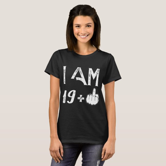 I am 19 plus one birthday T-Shirt (Front Full)