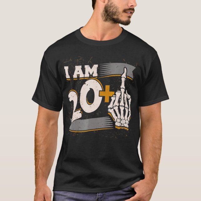 I Am 20 Plus Middle Finger Skeleton Bone 21st T-Shirt (Front)