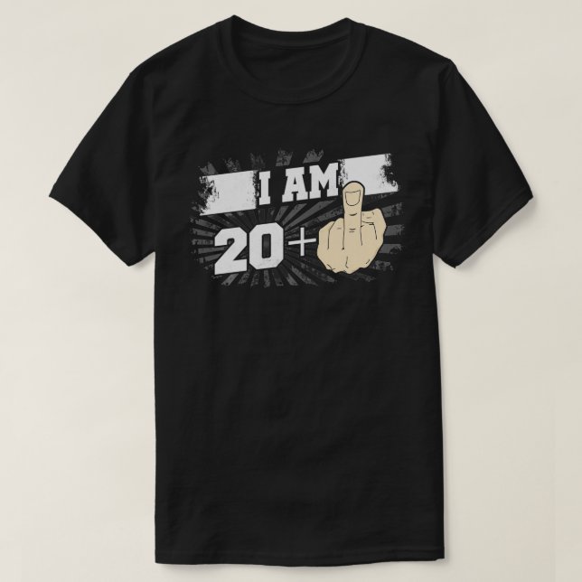 I Am 20 Plus One Middle Finger Funny 21st Birthday T-Shirt (Design Front)