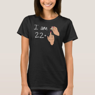 I Am 22 + 1 Middle Finger Shirt I Am 22 Plus, 23rd