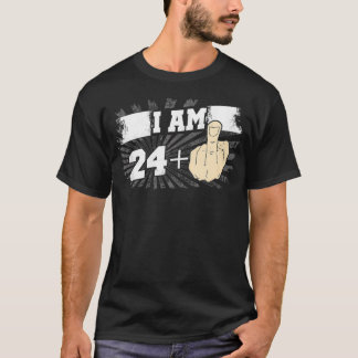 I Am 24 Plus One Middle Finger Funny 25th Birthday T-Shirt