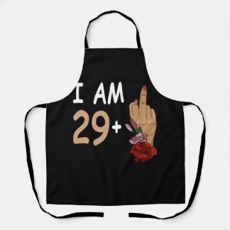 I Am 29 Plus 1 Mid Finger For A 30th Birthday 30 Y Apron