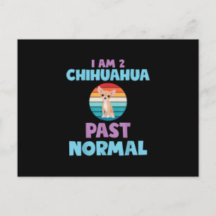 I Am 2 Chihuahua Past Normal Dog Lover Mum Girl Holiday Postcard