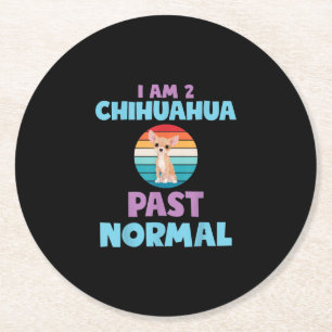 I Am 2 Chihuahua Past Normal Dog Lover Mum Girl Round Paper Coaster