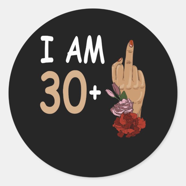 I Am 30 Plus 1 Mid Finger For A 31th Birthday 31 Y Classic Round Sticker (Front)