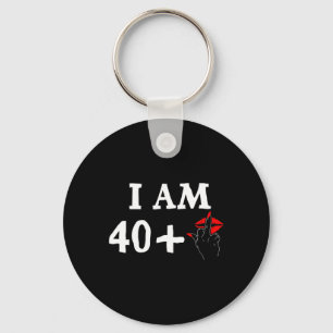 I Am 40 Plus 1 Middle Finger For A 40th Birthday T Key Ring
