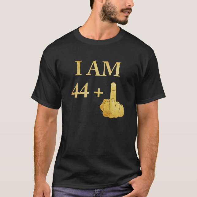 I Am 44 Plus 1 Funny 45th Birthday 1975 1976 T-Shirt (Front)