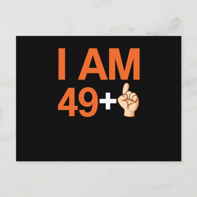 I Am 49+ 50 Years Old 50th Birthday Holiday Postcard (Front)