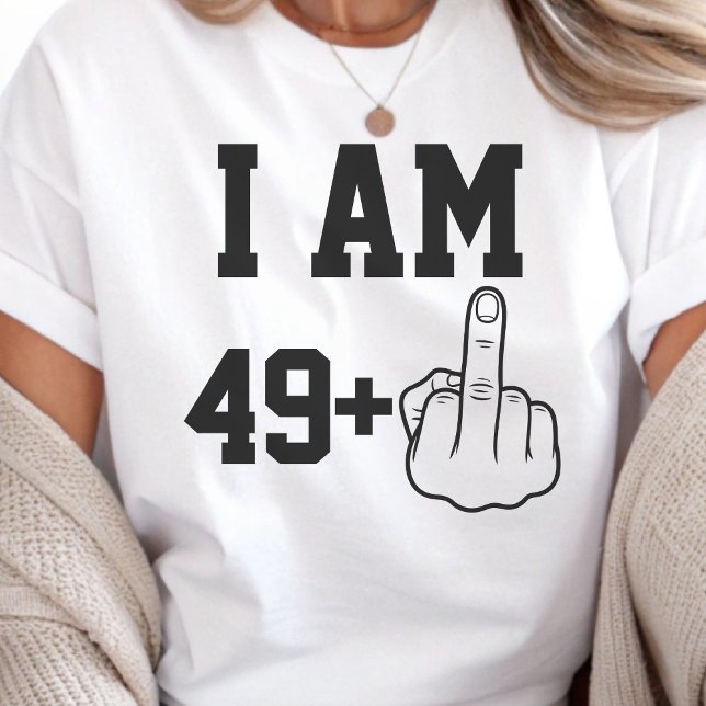 I Am 49 Funny Birthday  Saying T-Shirt (Creator Uploaded)