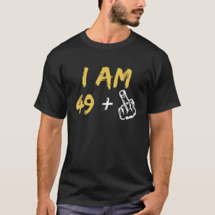 I Am 49 Plus 1 Middle Finger 50Th Birthday T-Shirt