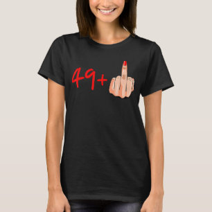 I Am 49 Plus Middle Finger Sarcasm 50th Birthday T-Shirt