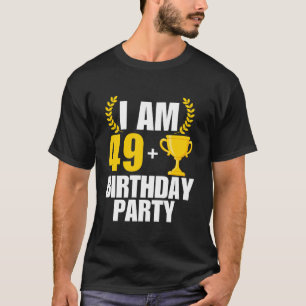 I am 50 Birthday Party B day 50th 50 Years Old Tro T-Shirt