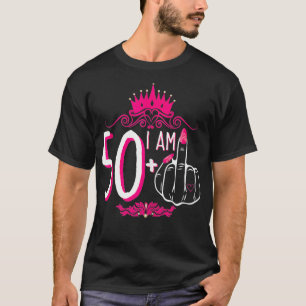 I Am 50 Plus 1 Middle Finger Pink Crown Women 51st T-Shirt