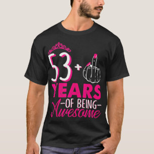 I Am 53 Plus 1 Middle Finger Pink Crown 53rd Birth T-Shirt