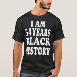 I Am 54 Years Black History Month Love Africa Afro T-Shirt