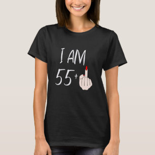 I Am 55 Plus 1 Middle Finger For A 55th Birthday F T-Shirt