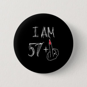I Am 57 Plus 1 Funny For A 57th Birthday For Women 6 Cm Round Badge
