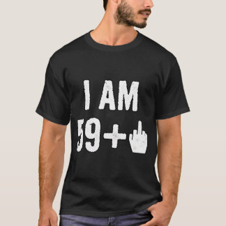 I Am 59 1 Middle Finger T-Shirt