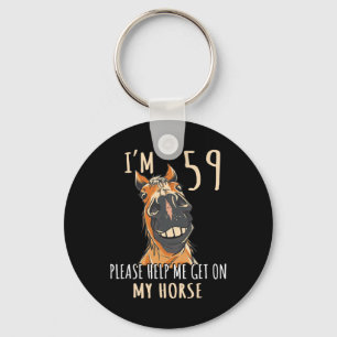 I Am 59 Please Help Me On My Horse 59 Years Old Ho Key Ring