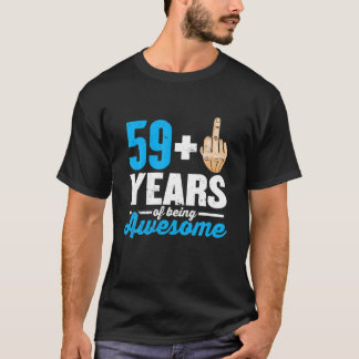 I Am 59 Plus 1 Middle Finger For A 60Th Birthday T-Shirt