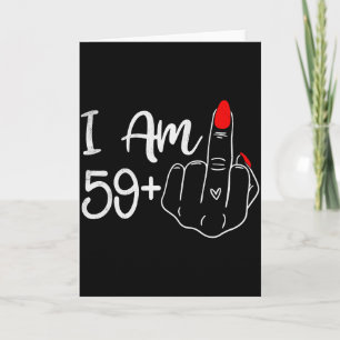 I Am 59 Plus 1 Middle Finger Funny 60th Birthday W Card