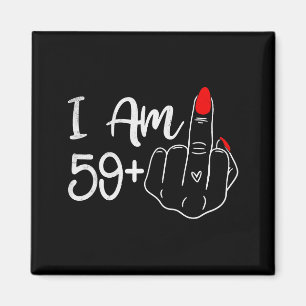 I Am 59 Plus 1 Middle Finger Funny 60th Birthday W Magnet