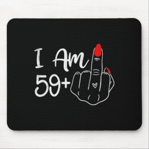 I Am 59 Plus 1 Middle Finger Funny 60th Birthday W Mouse Pad