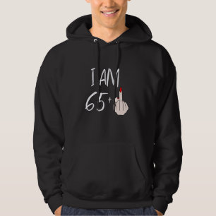 I Am 65 Plus 1 Middle Finger For A 65th Birthday F Hoodie