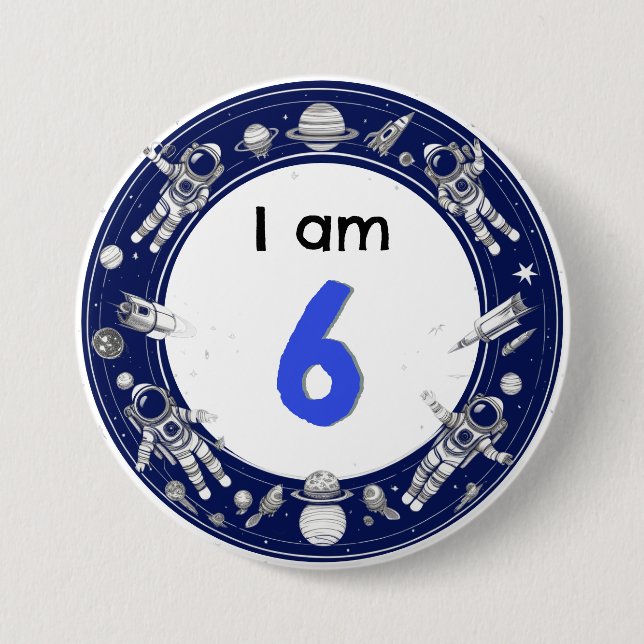 I Am 6 Space Astronaut Age Number Birthday 7.5 Cm Round Badge (Front)