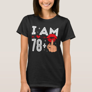 I Am 78 Plus 1 Middle Finger 79th Birthday Adult H T-Shirt